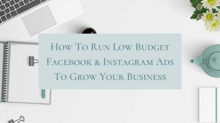 How To Run Low Budget Facebook & Instagram Ads To Grow Your Business